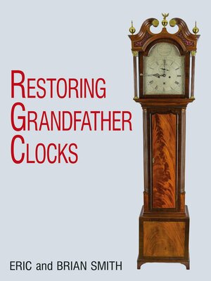 cover image of Restoring Grandfather Clocks